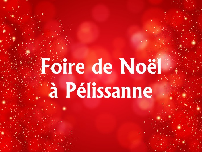 Foire de Noël 2026 à pélissanne
